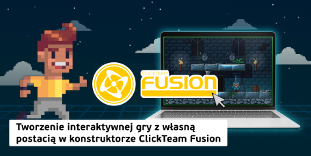 Tworzenie interaktywnej gry z własną postacią w konstruktorze ClickTeam Fusion  - Programowanie dla dzieci w Warszawie