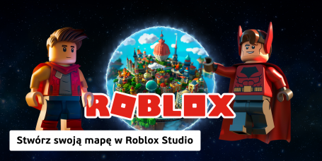 Stwórz swoją mapę w Roblox Studio  - Programowanie dla dzieci w Warszawie